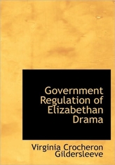 Government Regulation of Elizabethan Drama