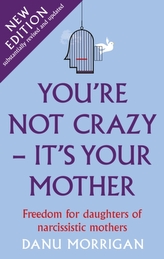 You\'re Not Crazy - It\'s Your Mother