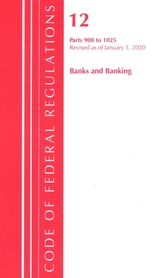 Code of Federal Regulations, Title 12 Banks and Banking 900-1025, Revised as of January 1, 2020