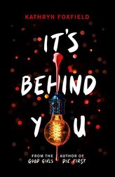 It\'s Behind You (the new read-in-one-sitting thriller by author of bestselling Good Girls Die First)