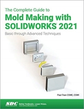 The Complete Guide to Mold Making with SOLIDWORKS 2021