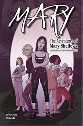 Mary: The Adventures of Mary Shelley\'s Great-Great-Great-Great-Great-Granddaughter