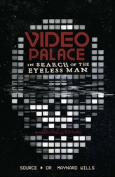 Video Palace: In Search of the Eyeless Man