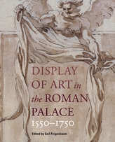 Display of Art in Roman Palace, 1550-1750