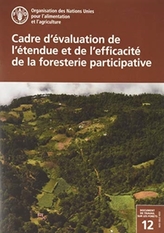 Cadre d\'evaluation de l\'etendue et de l\'efficacite de la foresterie participative