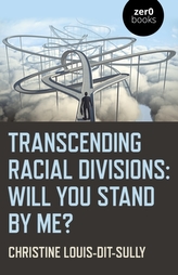 Transcending Racial Divisions - Will you stand by me?