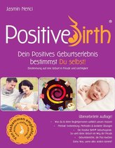 Positive Birth - Dein positives Geburtserlebnis bestimmst Du selbst!