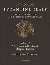 Catalogue of Byzantine Seals at Dumbarton Oaks a - Anonymous, with Bilateral Religious Imagery