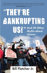 \"They\'re Bankrupting Us!\"