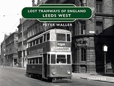 Lost Tramways: Leeds West