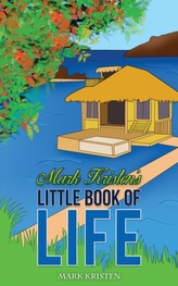 Mark Kristen\'s Little Book of Life