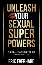 Unleash Your Sexual Superpowers