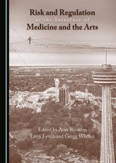 Risk and Regulation at the Interface of Medicine and the Arts