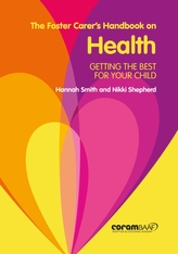 The Foster Carer\'s Handbook On Health