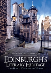 Edinburgh\'s Literary Heritage and How it Changed the World