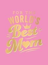 For the World\'s Best Mum