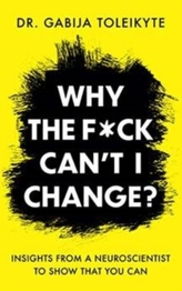 Why the F*ck Can\'t I Change?