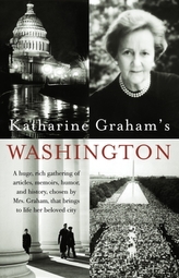 Katharine Graham\'s Washington