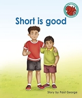 Short is good