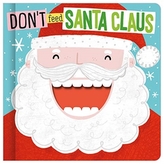 Don\'t Feed Santa Claus