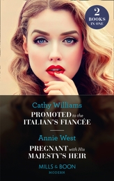 Promoted To The Italian\'s Fiancee / Pregnant With His Majesty\'s Heir