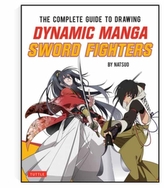 The Complete Guide to Drawing Dynamic Manga Sword Fighters