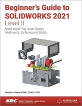 Beginner\'s Guide to SOLIDWORKS 2021 - Level II
