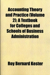 Accounting Theory and Practice (Volume 2); A Textbook for Colleges and Schools of Business Administration