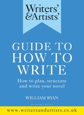Writers\' & Artists\' Guide to How to Write