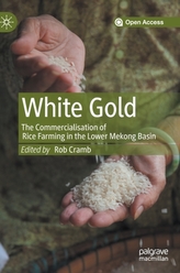 White Gold: The Commercialisation of Rice Farming in the Lower Mekong Basin
