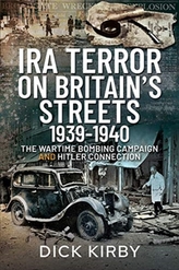 IRA Terror on Britain\'s Streets 1939-1940