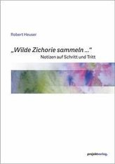 \"Wilde Zichorie sammeln ...\"