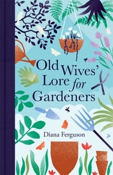 Old Wives\' Lore for Gardeners