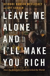Leave Me Alone and I\'ll Make You Rich