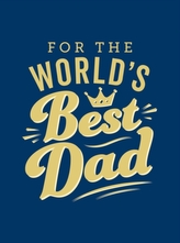 For the World\'s Best Dad