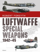 Luftwaffe Special Weapons 1942-45
