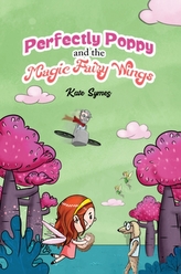 Perfectly Poppy and the Magic Fairy Wings
