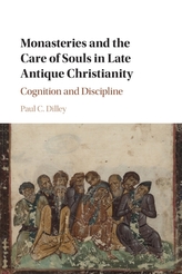 Monasteries and the Care of Souls in Late Antique Christianity