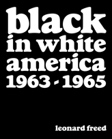 Leonard Freed: Black In White America 1963-1965