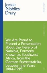 We are Proud to Present a Presentation About the Herero of Namibia, Formerly Known as Southwest Africa, From the German