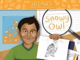 Uliaq\'s Amazing Animals: Snowy Owl