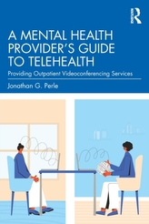 A Mental Health Provider\'s Guide to Telehealth