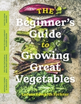 Beginner\'s Guide to Growing Great Vegetables