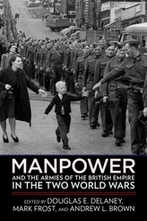 Manpower and the Armies of the British Empire in the Two World Wars