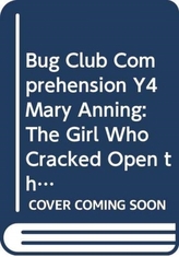 Bug Club Comprehension Y4 Mary Anning: The Girl Who Cracked Open the World 12 pack