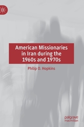 American Missionaries in Iran during the 1960s and 1970s