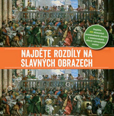 Najděte rozdíly na slavných obrazech - Najděte 800 důmyslně pozměněných detailů v mistrovských dílech výtvarného umění