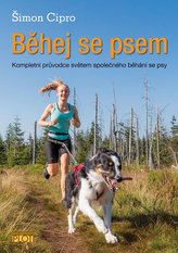 Běhej se psem - Kompletní průvodce světem společného běhání se psy