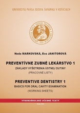 Preventívne zubné lekárstvo 1: Základy vyšetrenia ústnej dutiny (Pracovné listy), 2. doplnené vydanie