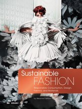 Sustainable Fashion: Responsible Consumption, Design, Fabrics and Materials